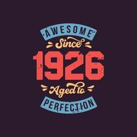 geweldig sinds 1926 gerijpt tot in de perfectie. geweldige verjaardag sinds 1926 retro vintage vector