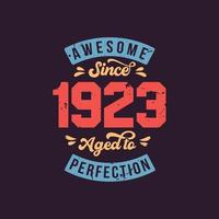 geweldig sinds 1923 tot in de perfectie gerijpt. geweldige verjaardag sinds 1923 retro vintage vector