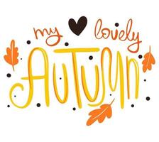 mijn mooie herfst vector handgetekende belettering ontwerp. val kalligrafie zin. afdrukbare illustratie voor posters, mokken, kussens, flyers, ansichtkaarten.