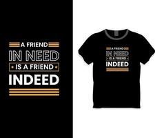 een vriend in nood is inderdaad een vriend t-shirtontwerp vector