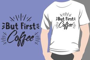 trendy koffie tshirt ontwerp retro vintage typografie en belettering kunst illustratie afbeelding vector