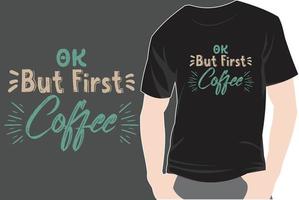 trendy koffie tshirt ontwerp retro vintage typografie en belettering kunst illustratie afbeelding vector