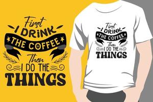 trendy koffie tshirt ontwerp retro vintage typografie en belettering kunst illustratie afbeelding vector