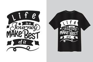 het leven is een reis, maak er het beste van typografie belettering offerte t-shirtontwerp. vector