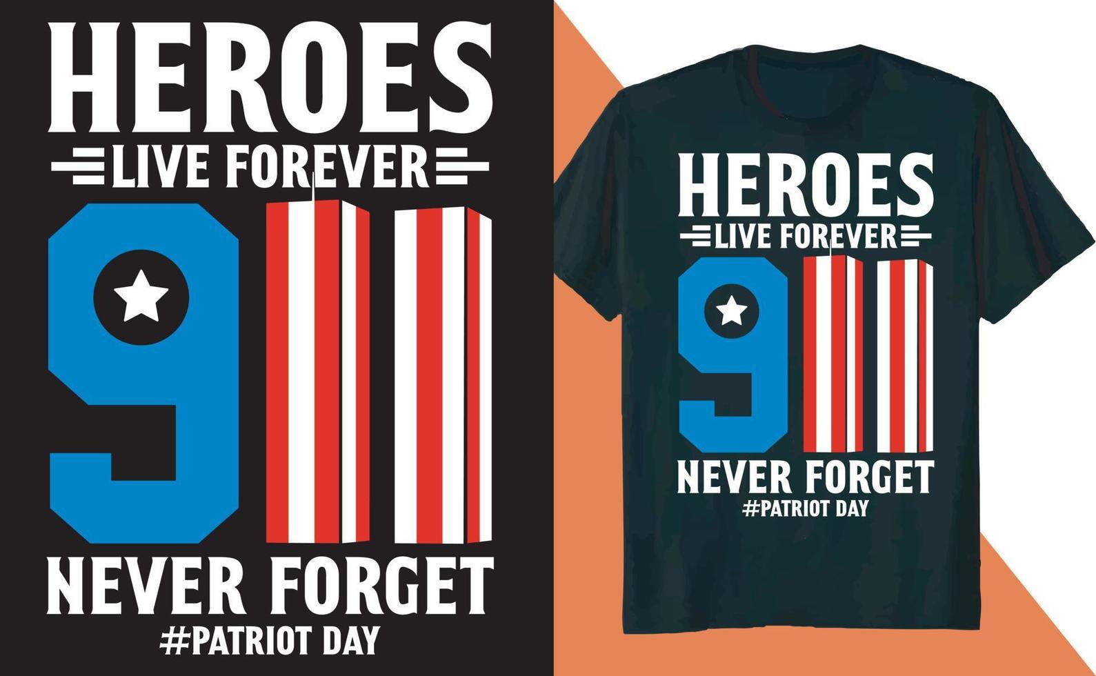 hjältar lever för evigt glöm aldrig patriot day t-shirt design vektor