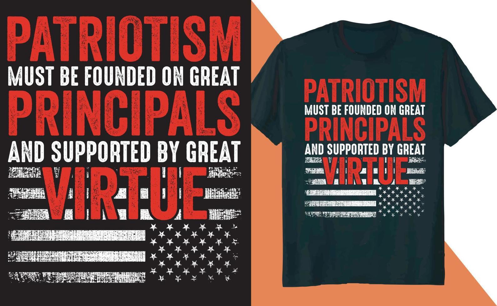 Patriotism måste grundas på stor princip USA flagga t-shirt design vektor