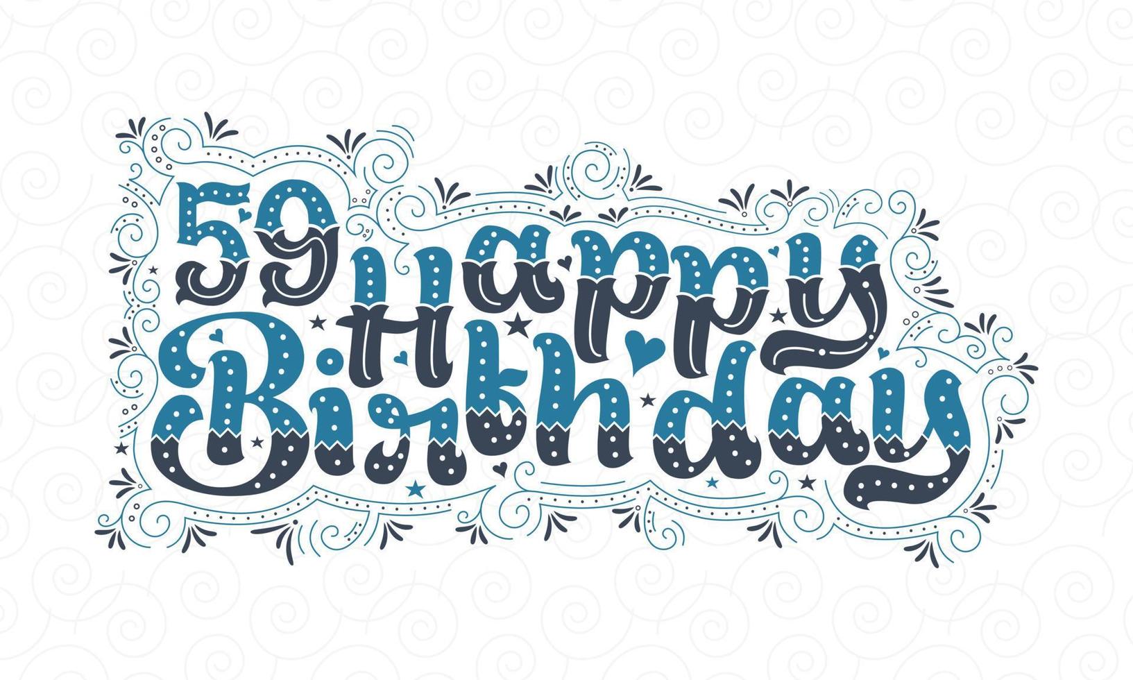 59. Happy Birthday Schriftzug, 59 Jahre Geburtstag schönes Typografie-Design mit blauen und schwarzen Punkten, Linien und Blättern. vektor