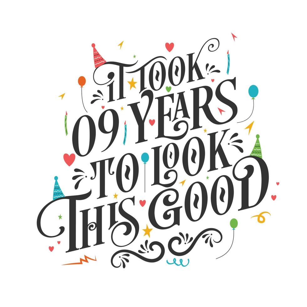 Es hat 9 Jahre gedauert, bis es so gut aussah – Feier zum 9. Geburtstag und zum 9. Jubiläum mit wunderschönem kalligrafischen Schriftdesign. vektor