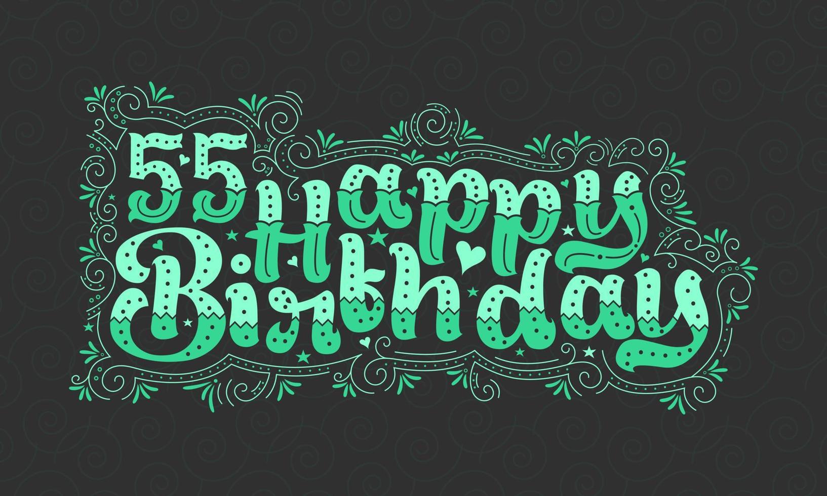 55. Happy Birthday Schriftzug, 55 Jahre Geburtstag schönes Typografie-Design mit grünen Punkten, Linien und Blättern. vektor