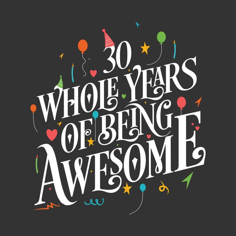 30 Jahre Geburtstag und 30 Jahre Hochzeitstag Typografie-Design, ganze 30 Jahre großartig zu sein. vektor