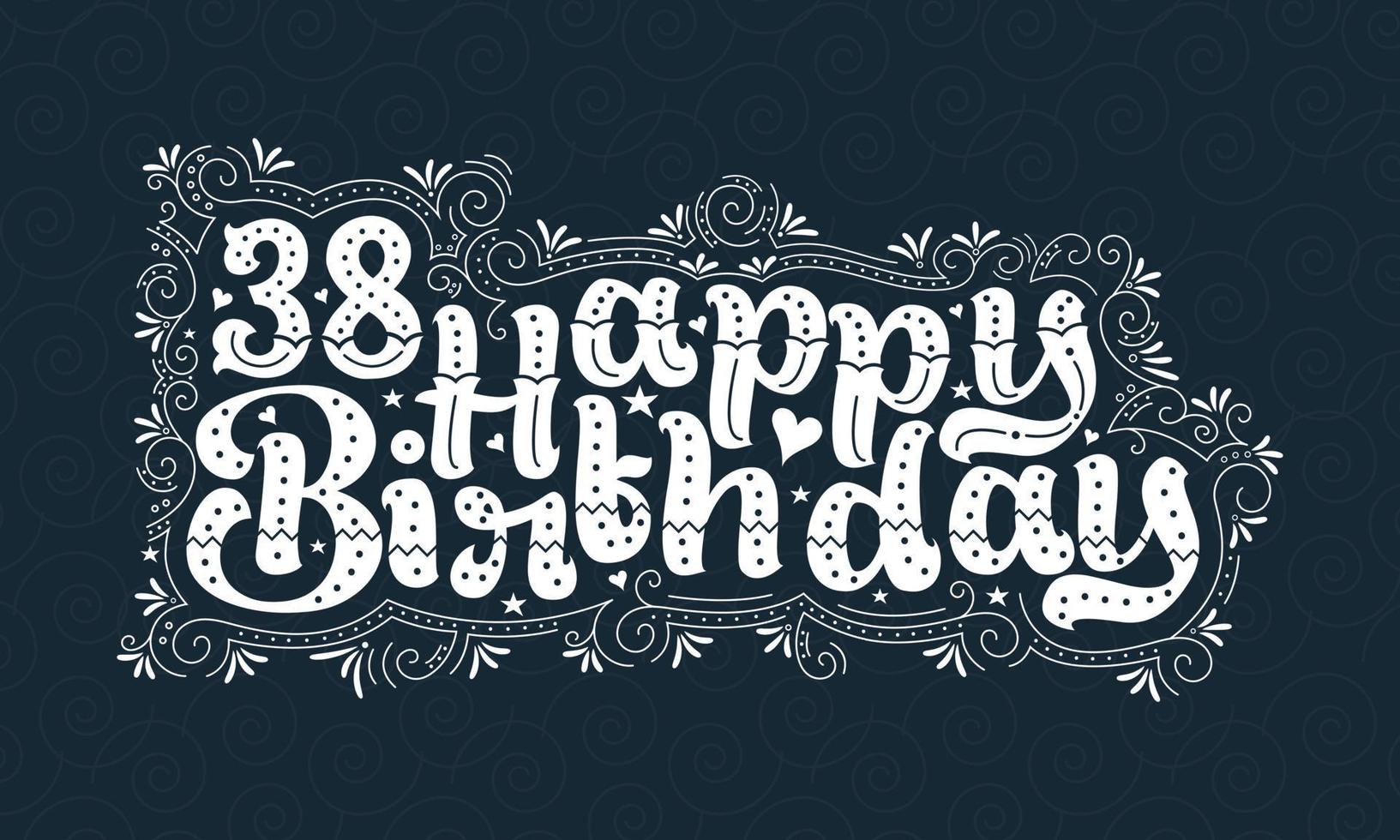 38:e grattis på födelsedagen bokstäver, 38 års födelsedag vacker typografidesign med prickar, linjer och löv. vektor