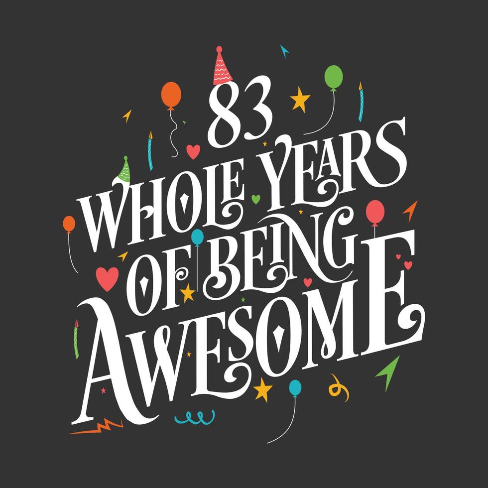 83 års födelsedag och 83 års bröllopsdag typografi design, 83 hela år av att vara fantastisk. vektor