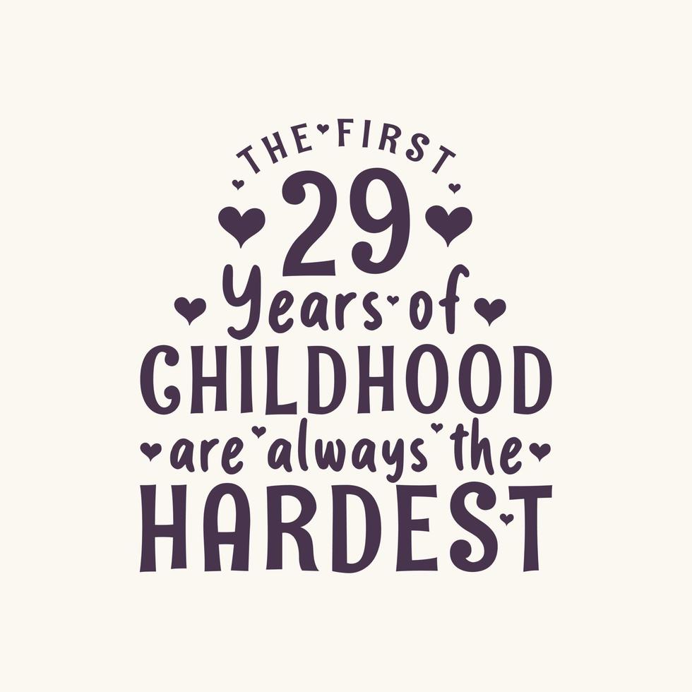 29 års födelsedagsfirande, de första 29 åren av barndomen är alltid svårast vektor