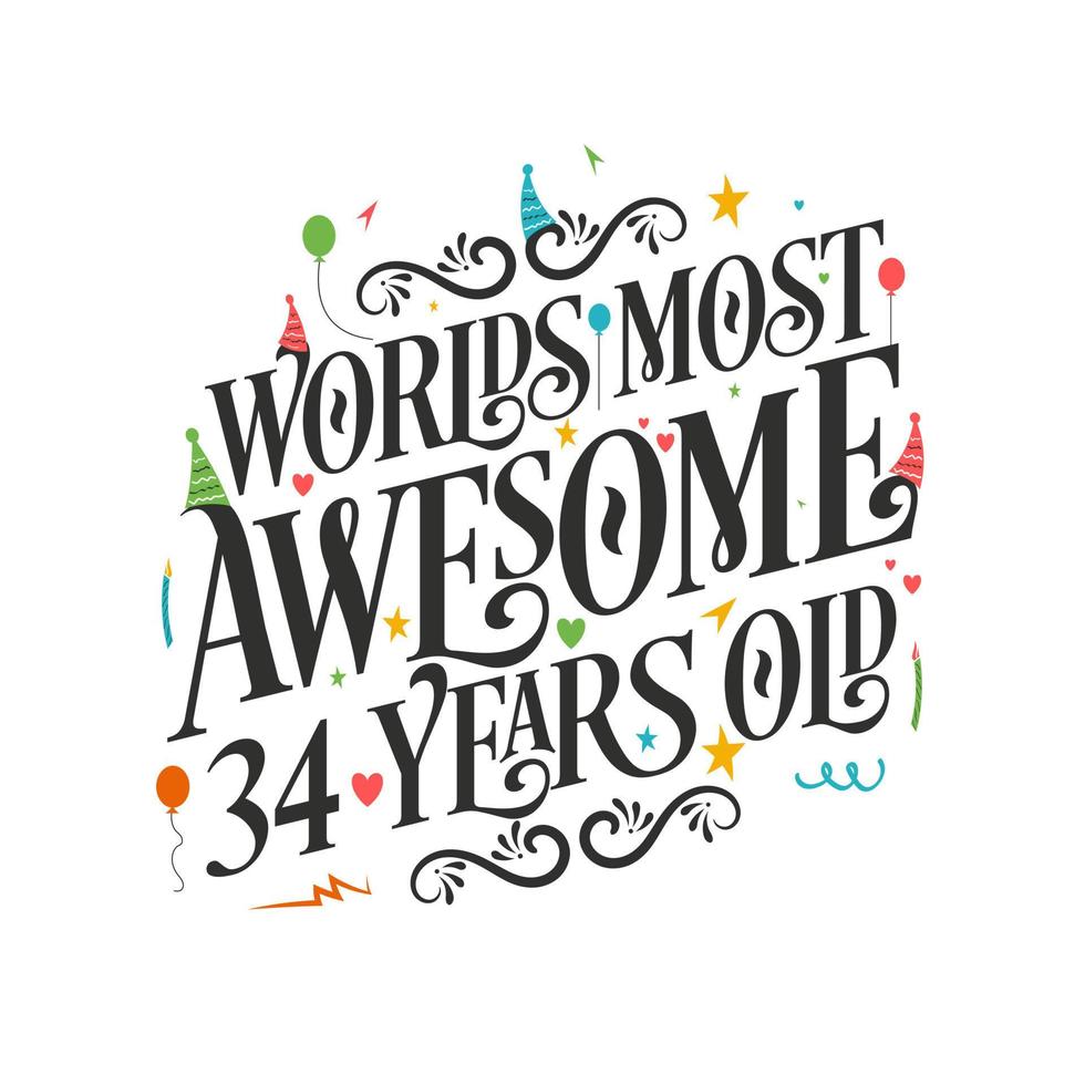 Der tollste 34-Jährige der Welt - 34-Geburtstagsfeier mit wunderschönem kalligrafischen Schriftdesign. vektor