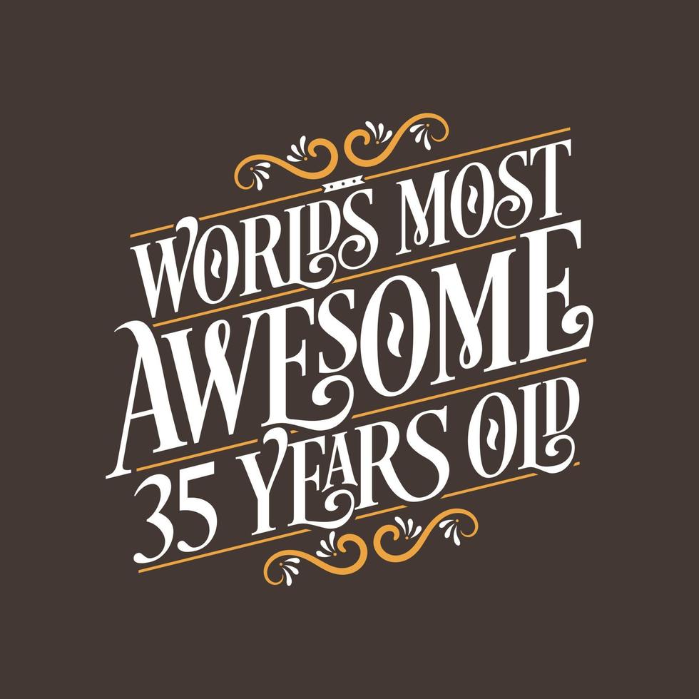 35 år födelsedag typografi design, världens mest fantastiska 35 år gammal vektor