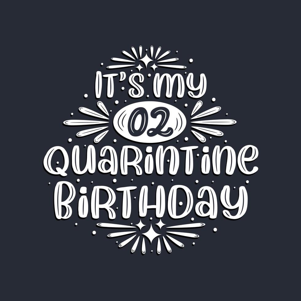 Es ist mein 2. Quarantäne-Geburtstag, 2 Jahre Geburtstagsdesign. vektor