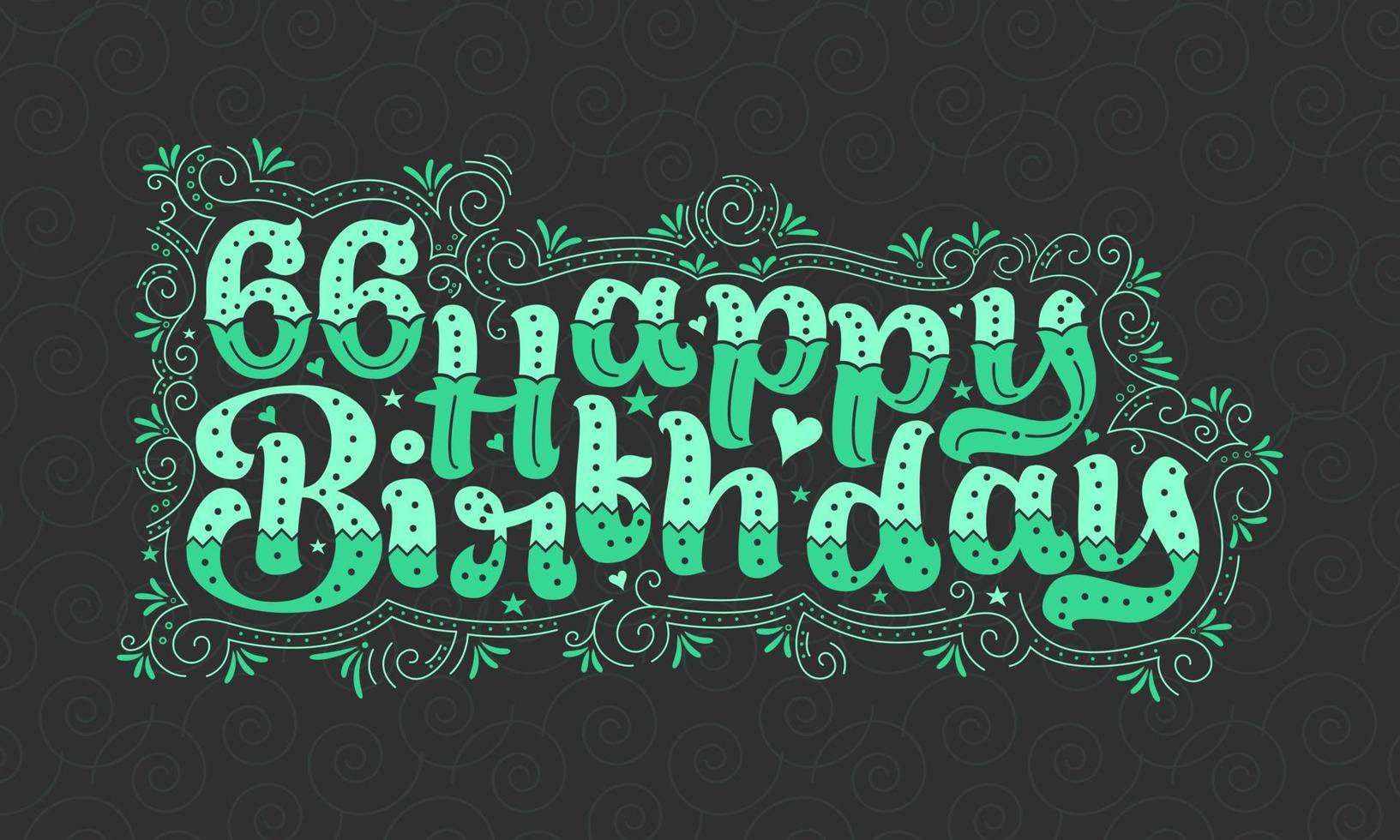 66. Happy Birthday Schriftzug, 66 Jahre Geburtstag schönes Typografie-Design mit grünen Punkten, Linien und Blättern. vektor