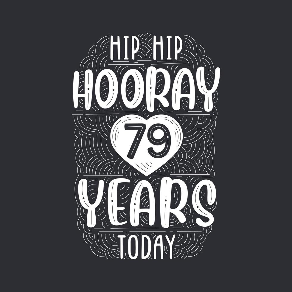 födelsedag jubileum händelse bokstäver för inbjudan, gratulationskort och mall, hipp hipp hurra 79 år idag. vektor