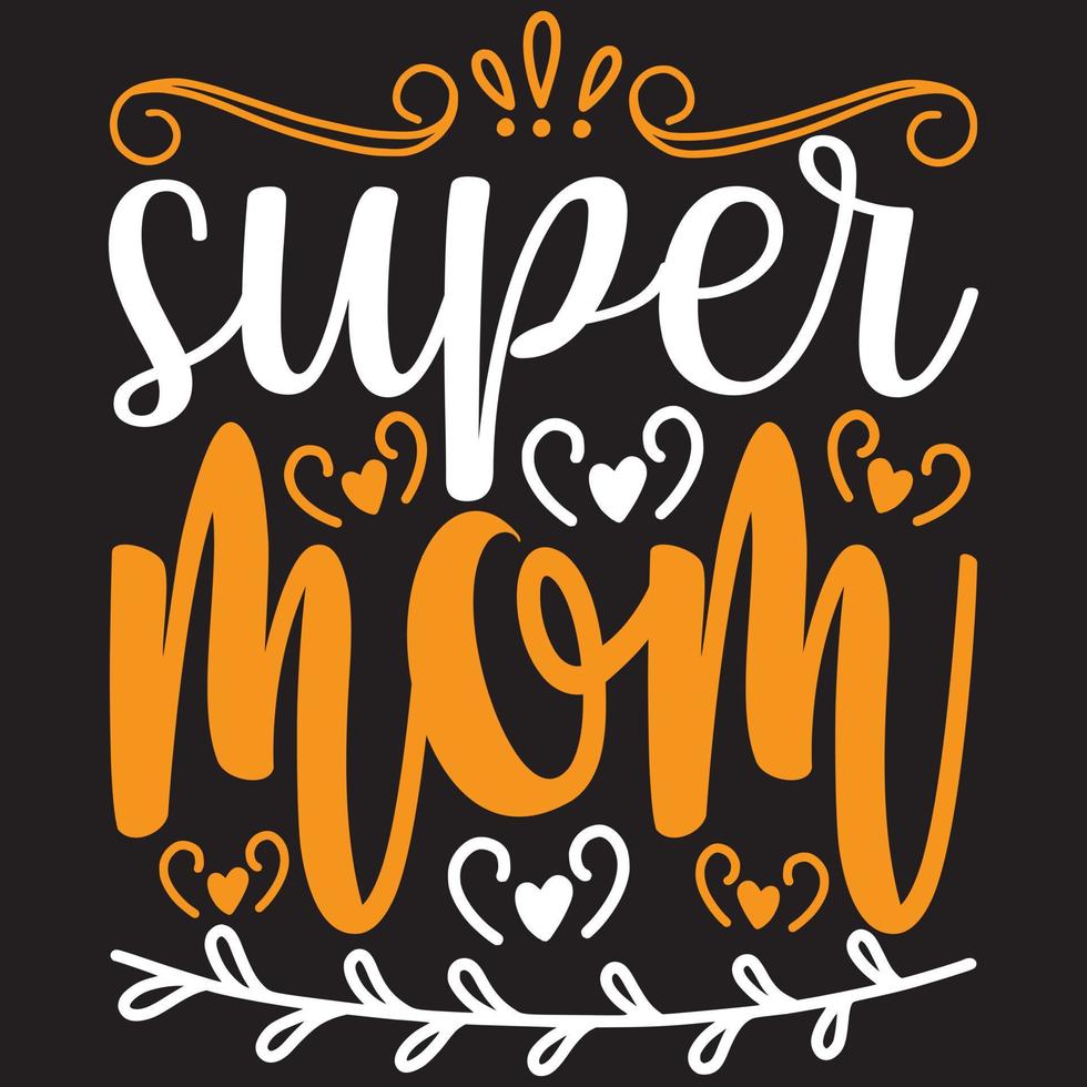 super mom - Mama-Muttertags-T-Shirt und SVG-Design, Vektordatei, können Sie herunterladen. vektor