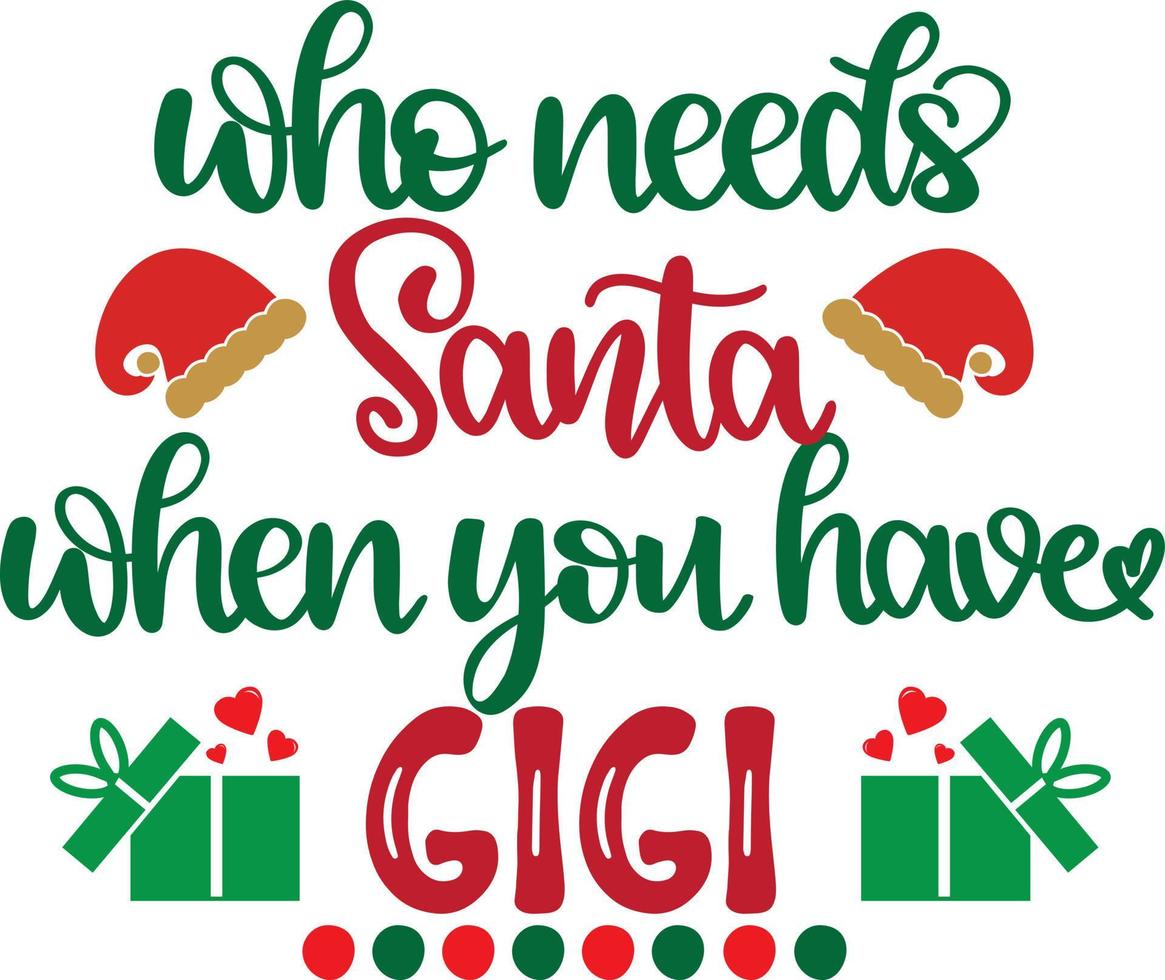 Wer braucht den Weihnachtsmann, wenn Sie eine Gigi-Vektordatei, einen Schneevektor, einen Weihnachtsvektor haben vektor