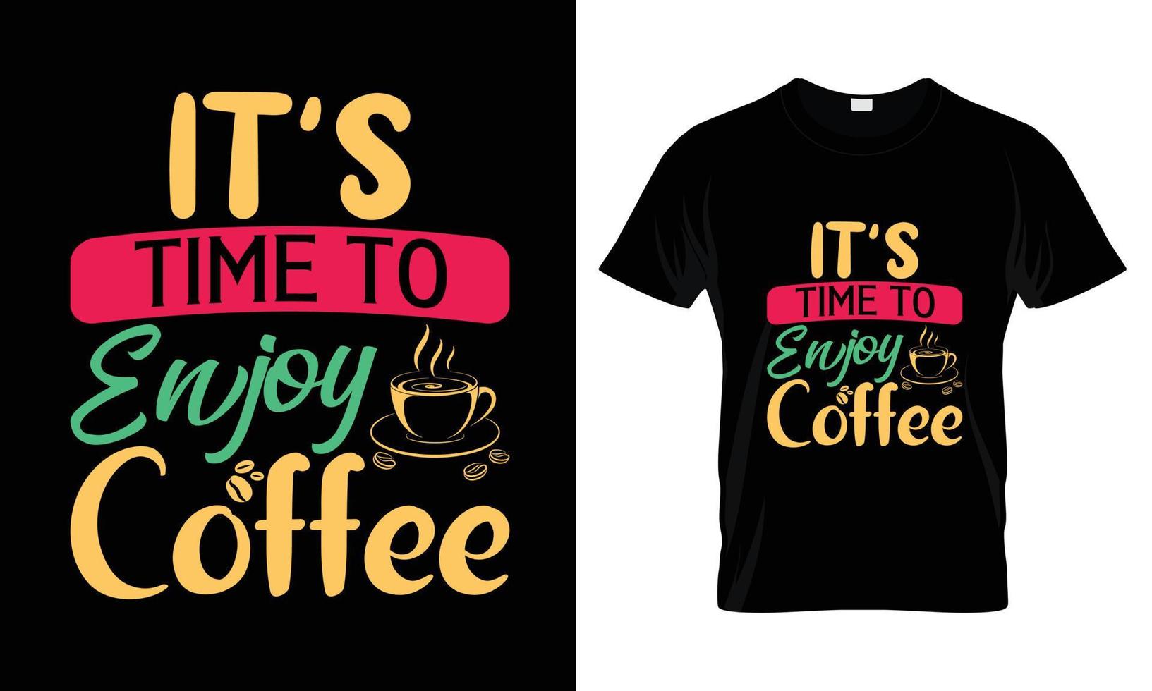 det är dags att njuta av kaffebokstäver typografi t-shirt design vektor