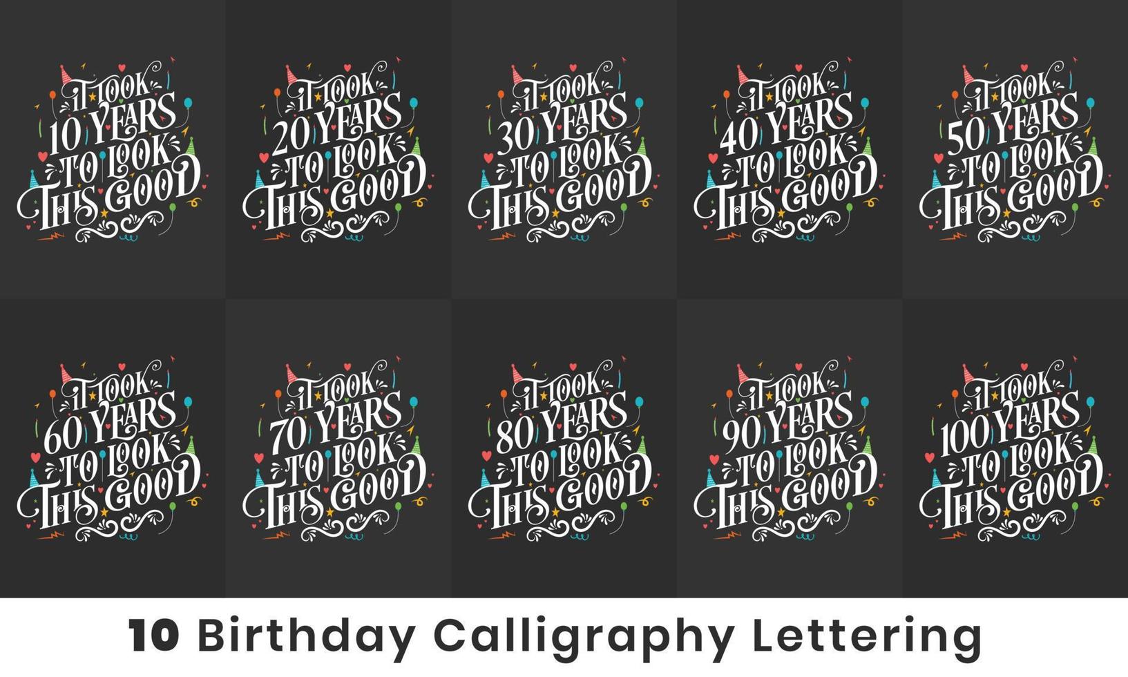 födelsedagsdesignpaket. 10 födelsedag citat firande typografi bunt. det tog 10, 20, 30, 40, 50, 60, 70, 80, 90, 100 år att se så här bra ut vektor