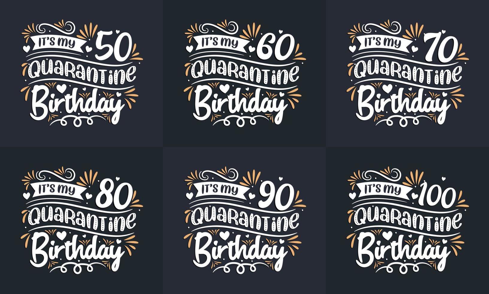 karantän födelsedag design set. karantän födelsedag firande typografi citat design bunt. det är min 50, 60, 70, 80, 90, 100 karantänfödelsedag vektor