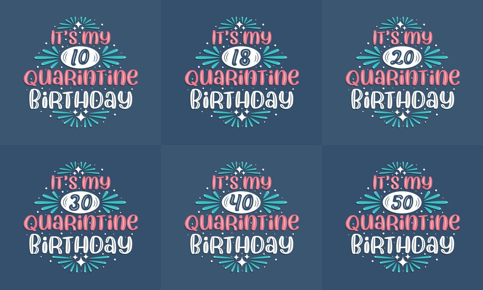 karantän födelsedag design set. karantän födelsedag firande typografi citat design bunt. det är min 10, 18, 20, 30, 40, 50 karantänfödelsedag vektor