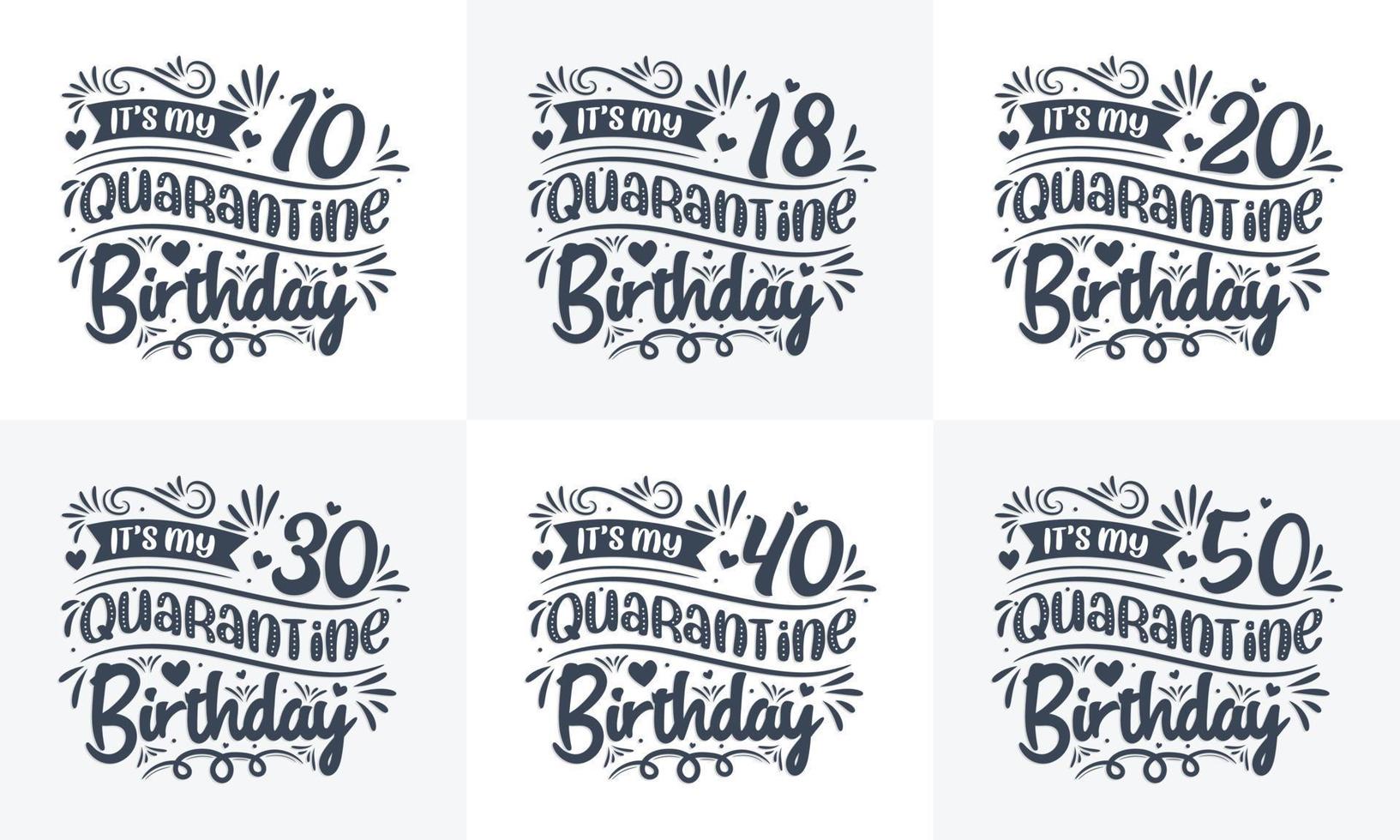 Quarantäne-Geburtstags-Design-Set. Quarantäne-Geburtstagsfeier-Typografie-Zitat-Design-Paket. es ist mein 10., 18., 20., 30., 40., 50. Quarantäne-Geburtstag vektor