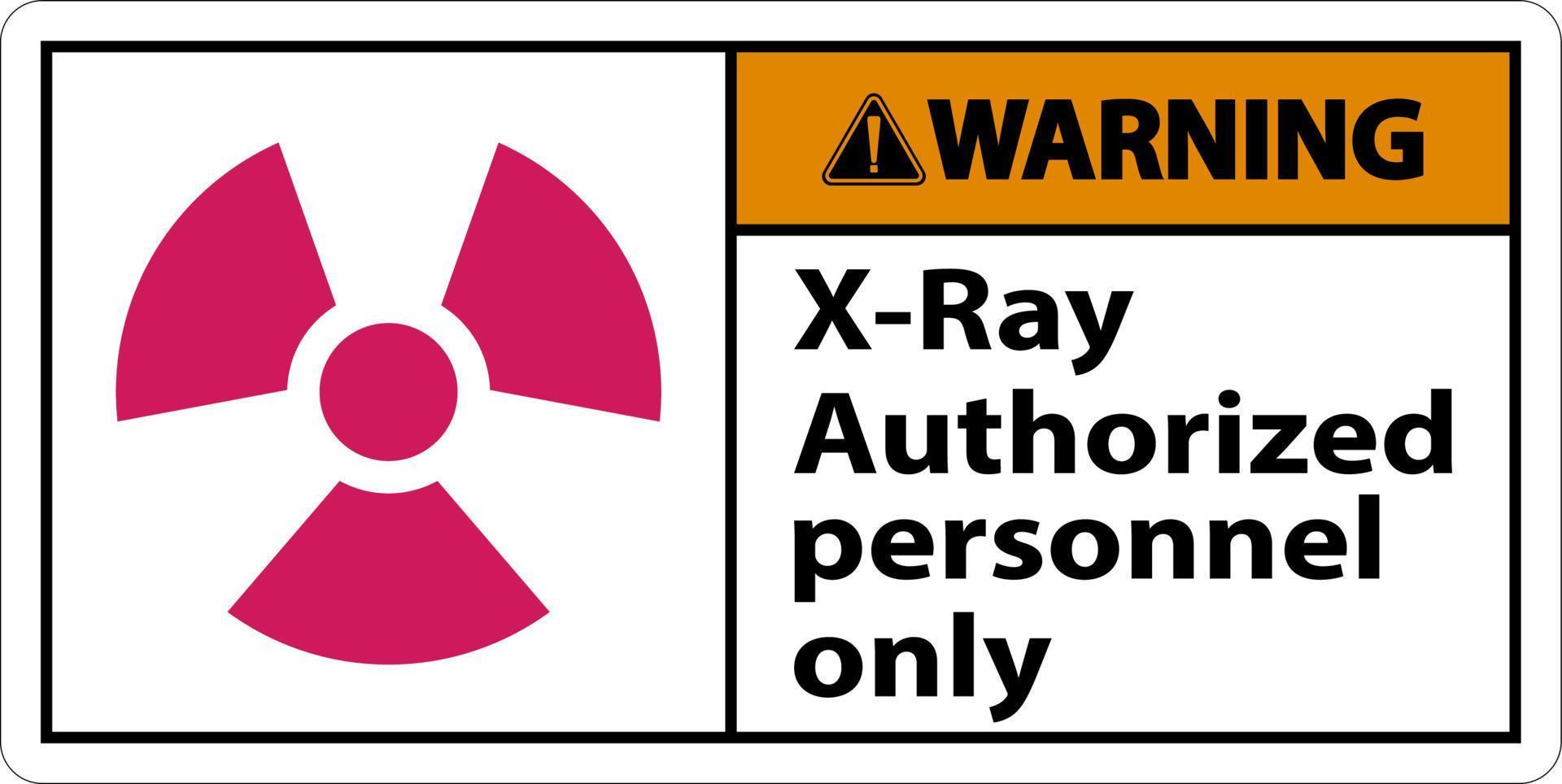 varningsskylt röntgenbehörig personal endast på vit bakgrund vektor
