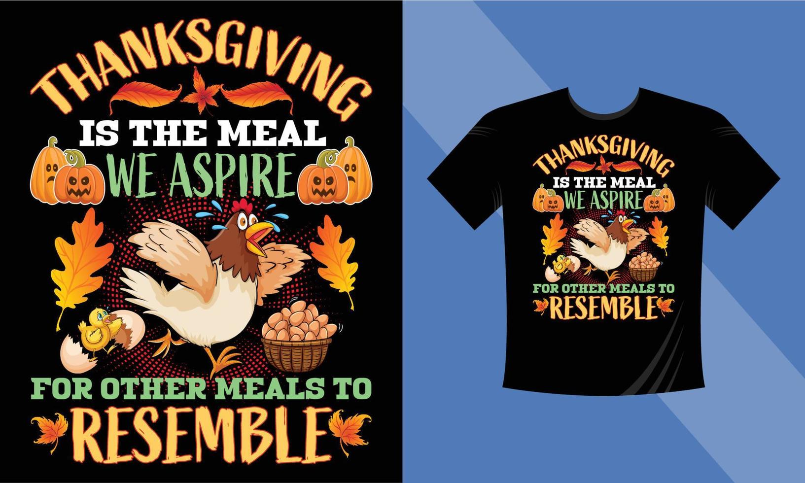 Thanksgiving ist die Mahlzeit, die wir für andere Mahlzeiten anstreben, um T-Shirt-Slogans und Bekleidungsdesign, Typografie, Druck, Vektorillustration zu ähneln vektor