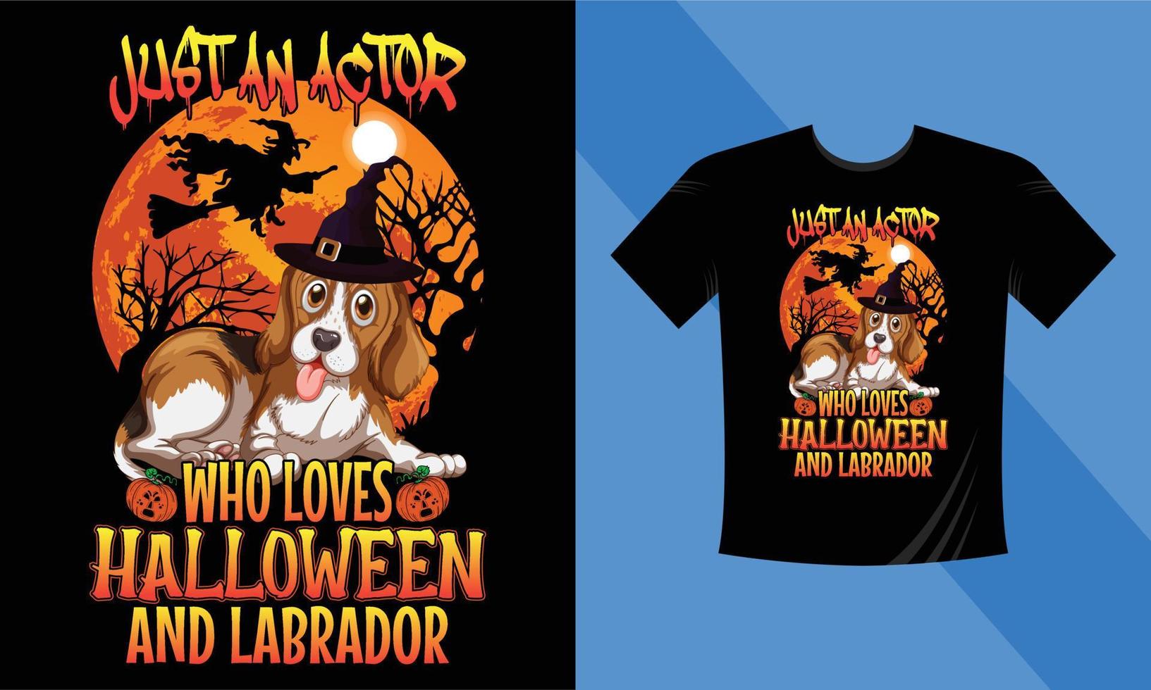 nur ein schauspieler, der halloween und labrador liebt - beste halloween-t-shirt-designvorlage. Labrador, Kürbis, Nacht, Mond, Hexe, Maske. Nachthintergrund-T-Shirt für den Druck. vektor