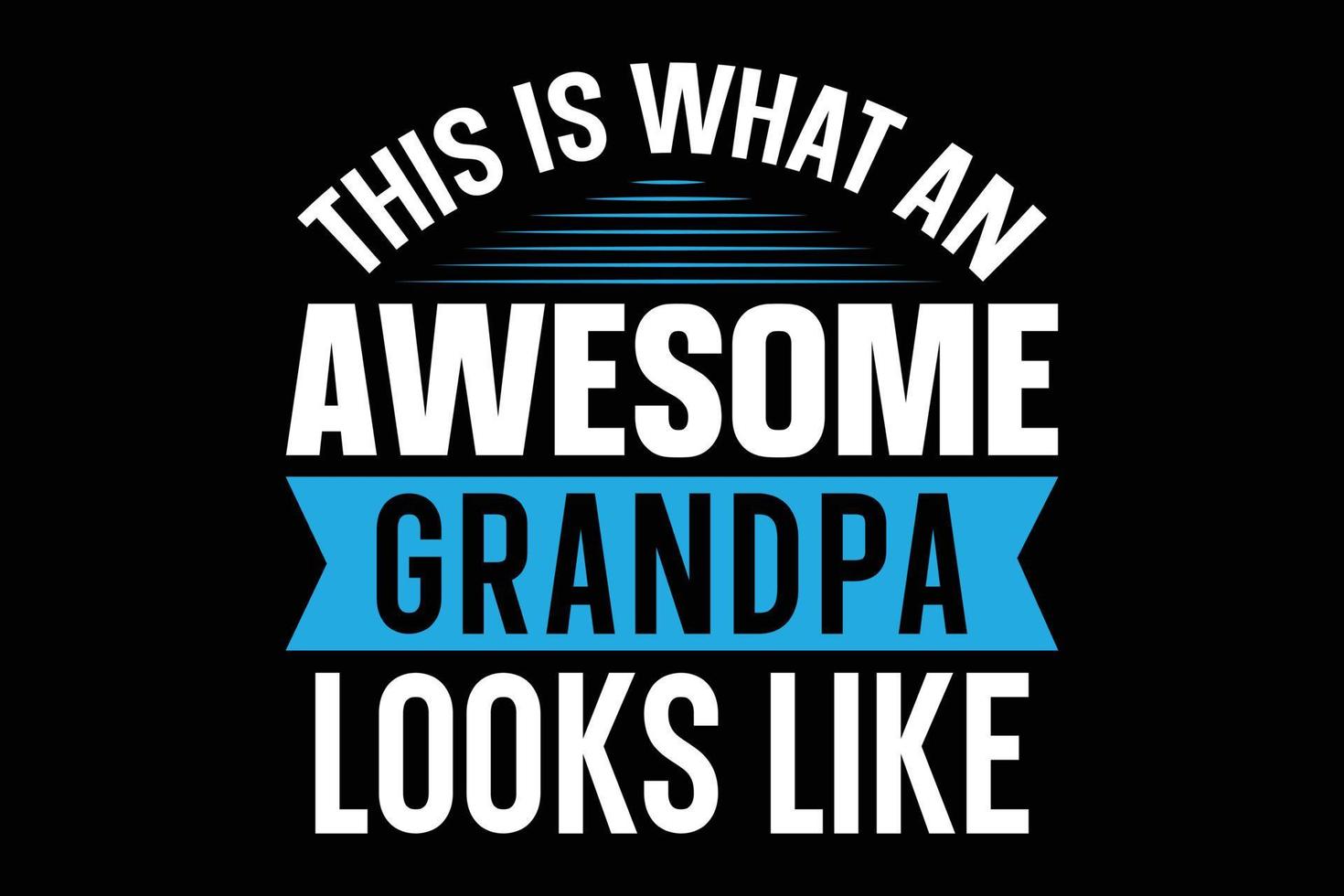 So sieht ein toller Opa aus Typografie-T-Shirt-Design vektor