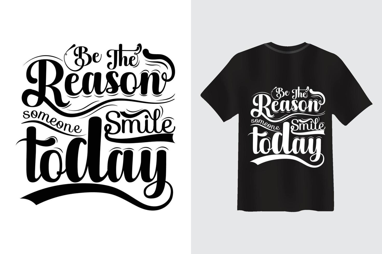 sei der grund, warum jemand heute lächelt motivierend zitat typografie kalligrafie t-shirt design vektor
