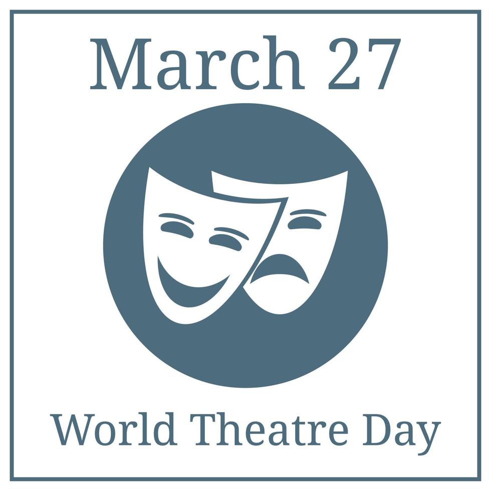 Welttag des Theaters. 23. märz. feiertagskalender märz. Theatermasken. Theaterlogo, Symbol. Vektorillustration für Ihr Design. vektor