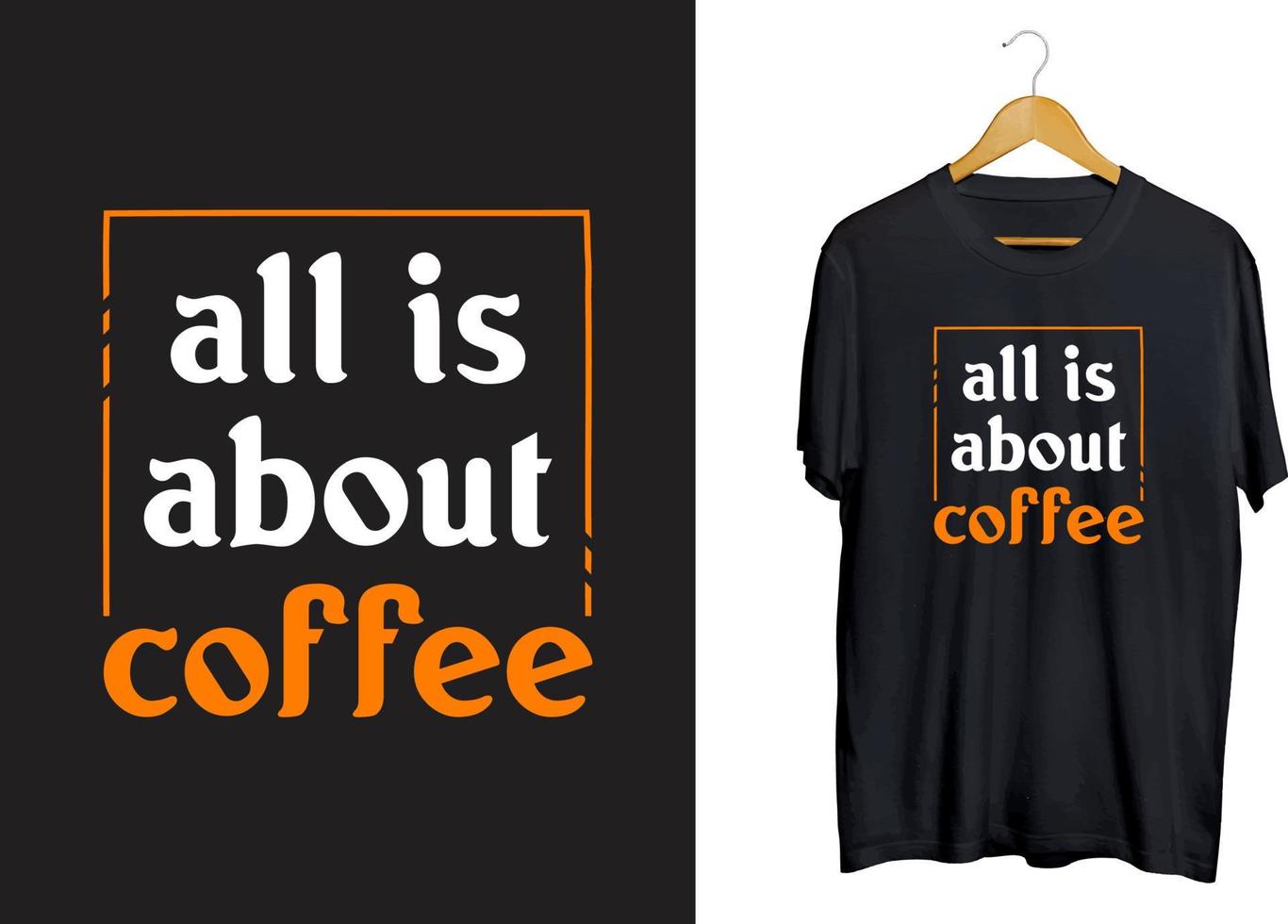 Kaffee-Typografie-T-Shirt-Design, Kaffee-moderne Zitate-Shirt-Design, Kaffeehandwerk, Kaffee-Svg-Vektor vektor