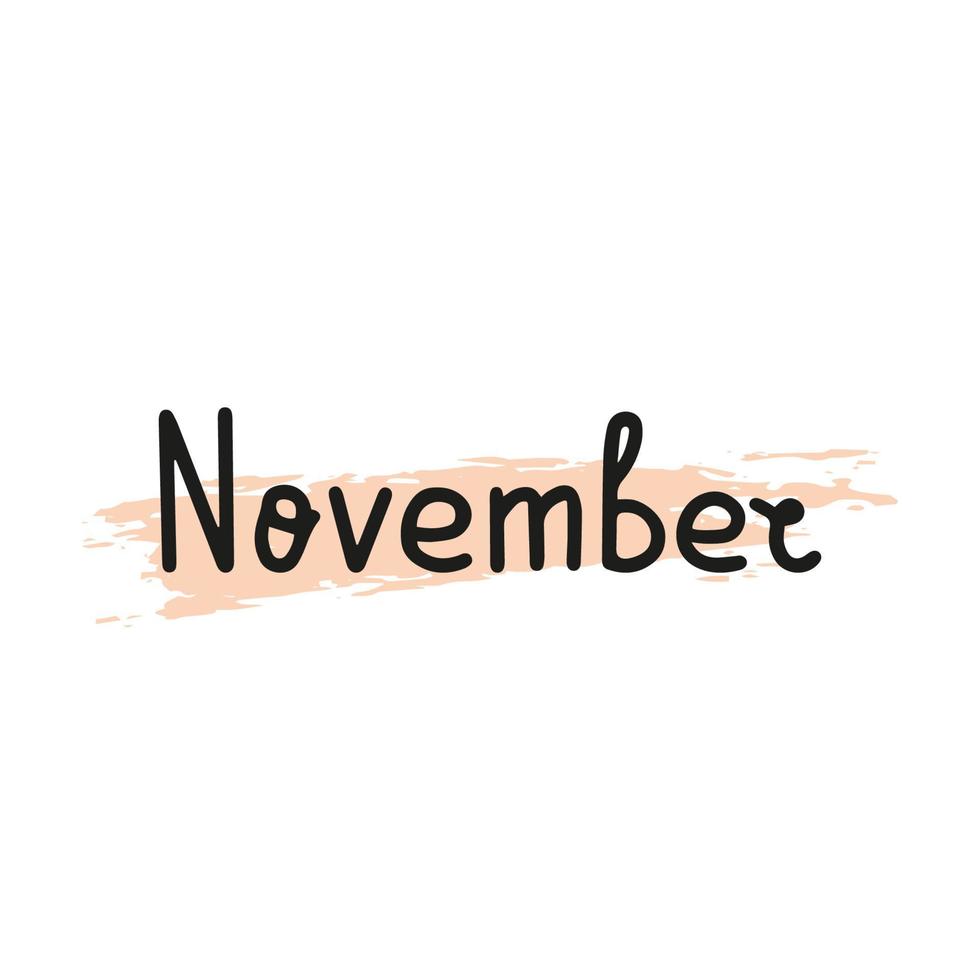 hand gezeichnetes beschriftungswort november. festliches banner, grenze, karte, einladung. Kalligraphiewort für Kalender und Planer. Grafikdesign-Element vektor