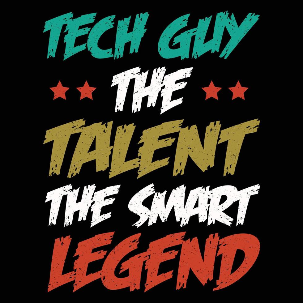 Tech-Typ das Talent das intelligente Legenden-T-Shirt vektor