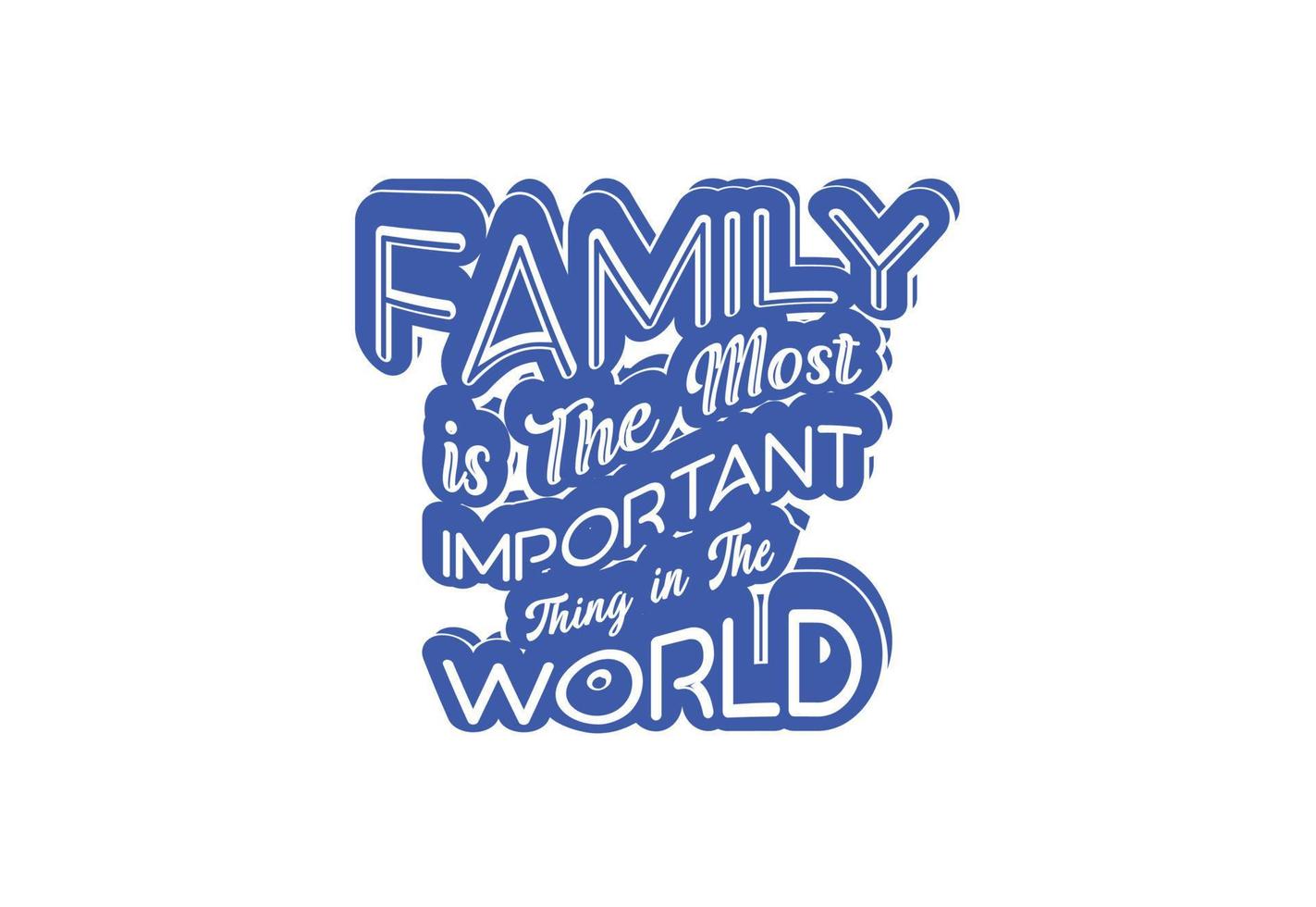 familj är de mest Viktig sak i de värld t skjorta , klistermärke och logotyp design mall vektor