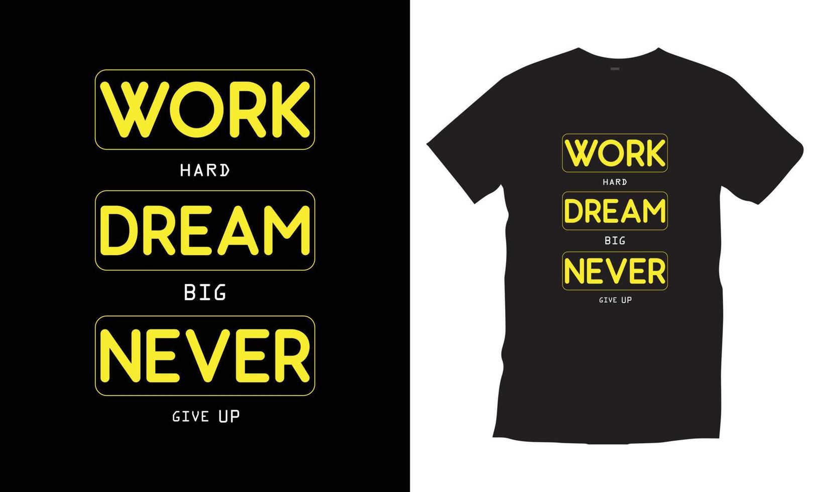 Arbeite hart, träume groß, gib niemals auf. moderne Zitate motivierend inspirierend coole Typografie trendiger schwarzer T-Shirt-Designvektor. vektor