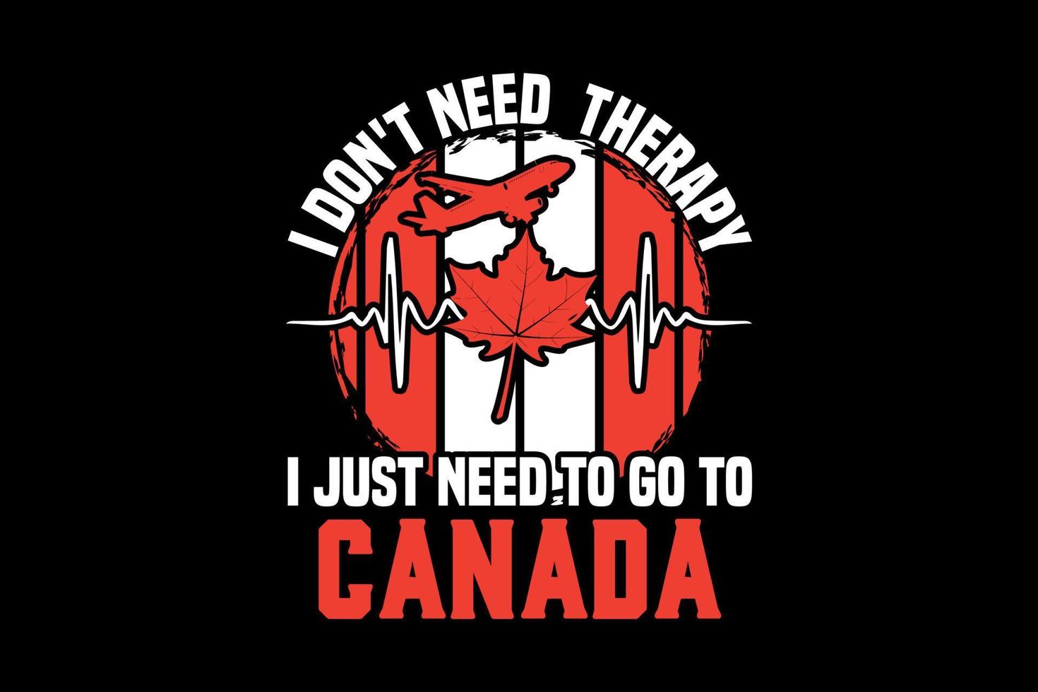 Ich brauche keine Therapie, ich muss nur nach Kanada, Thanksgiving Day T-Shirt Design vektor