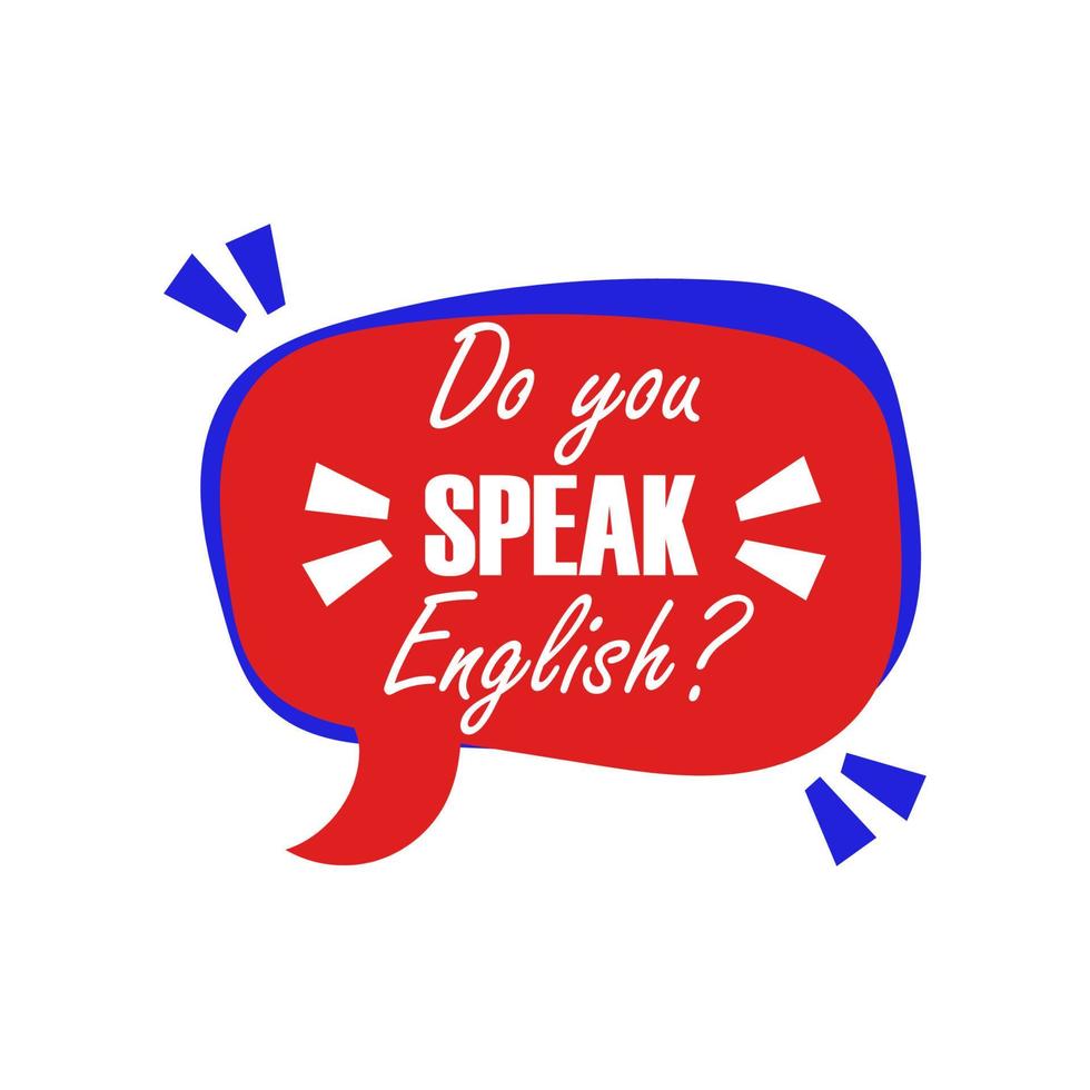 do du tala engelsk fråga i de form av en chatt bubbla av röd och blå färger. utbildning Tal i engelsk lära sig utländsk språk vektor illustration