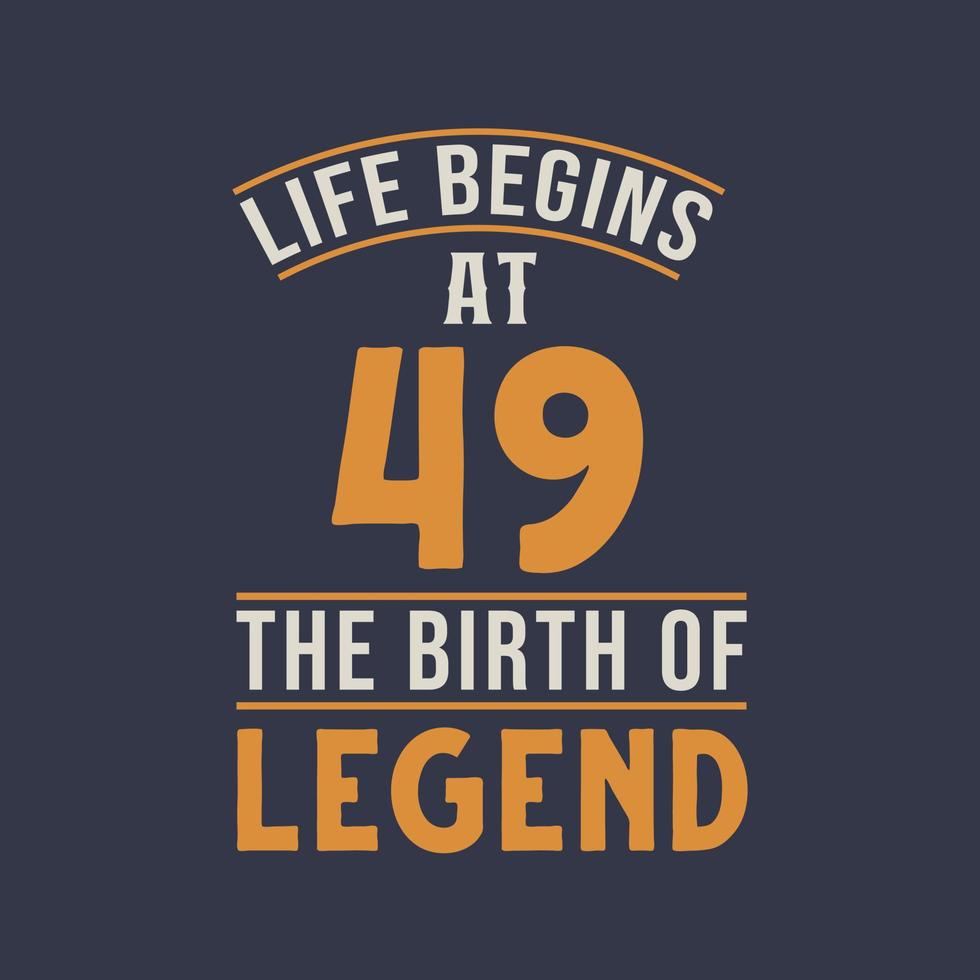 liv börjar på 49 de födelsedag av legend, 49: e födelsedag retro årgång design vektor