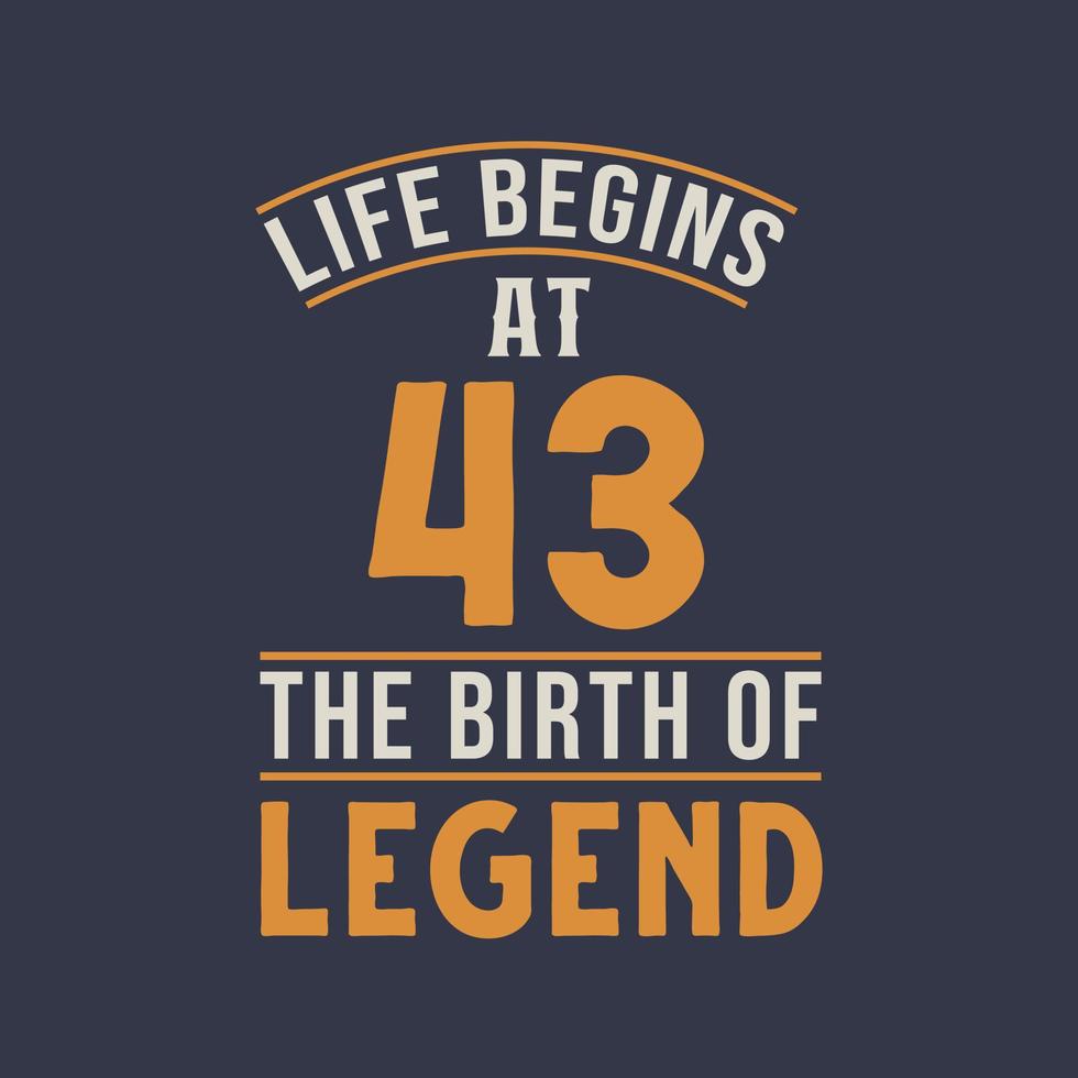 liv börjar på 43 de födelsedag av legend, 43: e födelsedag retro årgång design vektor