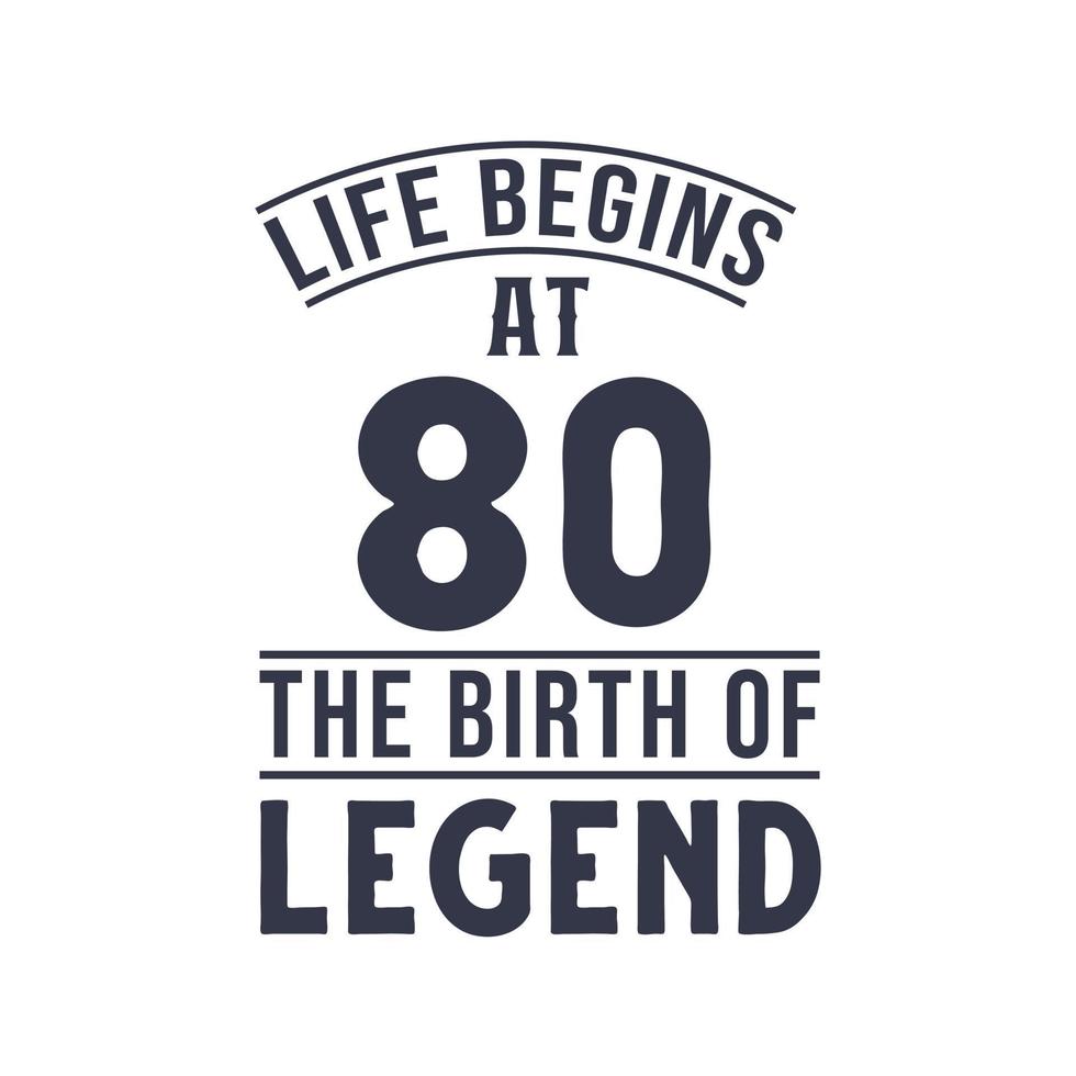 80:e födelsedag design, liv börjar på 80 de födelsedag av legend vektor