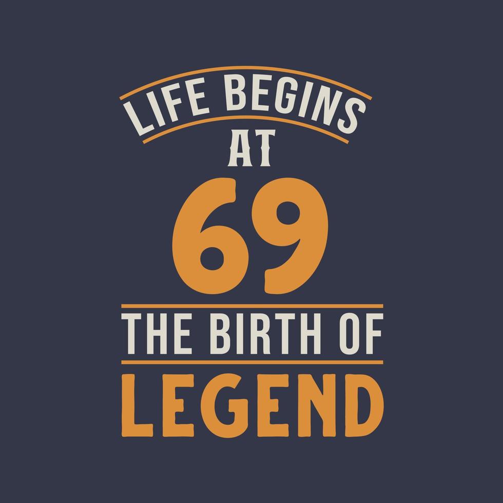 liv börjar på 69 de födelsedag av legend, 69: e födelsedag retro årgång design vektor