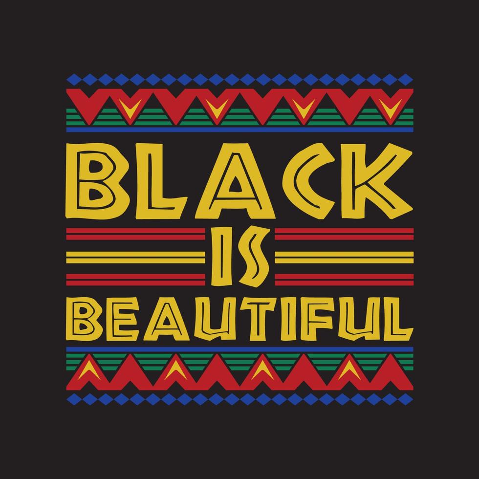 schwarz ist schöner afrikanisch-amerikanischer T-Shirt-Designvektor, schwarzer Hintergrund vektor