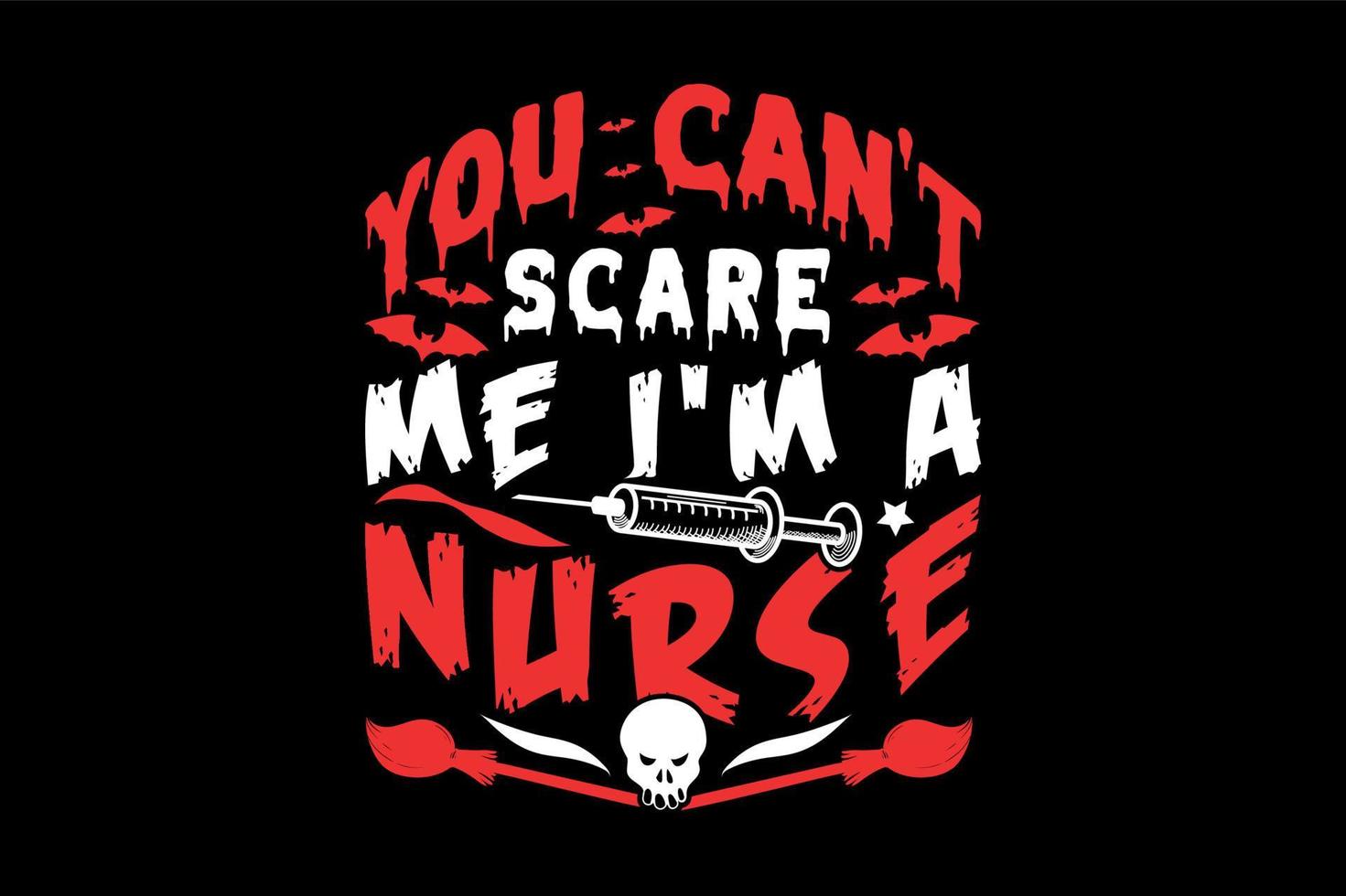 Sie können mich nicht erschrecken, ich bin eine Krankenschwester, Halloween-T-Shirt-Design vektor