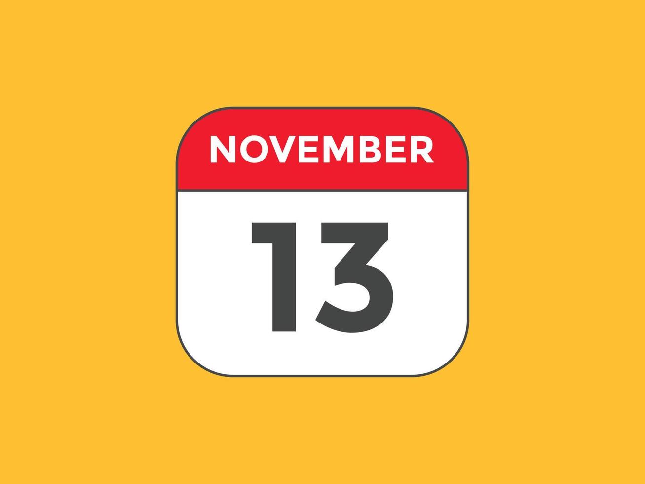 november 13 kalender påminnelse. 13: e november dagligen kalender ikon mall. kalender 13: e november ikon design mall. vektor illustration