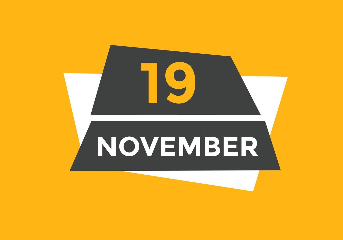 19. November Kalendererinnerung. 19. november tägliche kalendersymbolvorlage. Kalender 19. November Icon-Design-Vorlage. Vektor-Illustration vektor